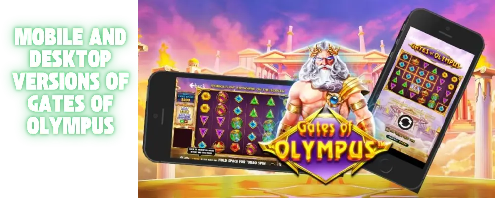 Mobile and Desktop Versions of Gates of Olympus