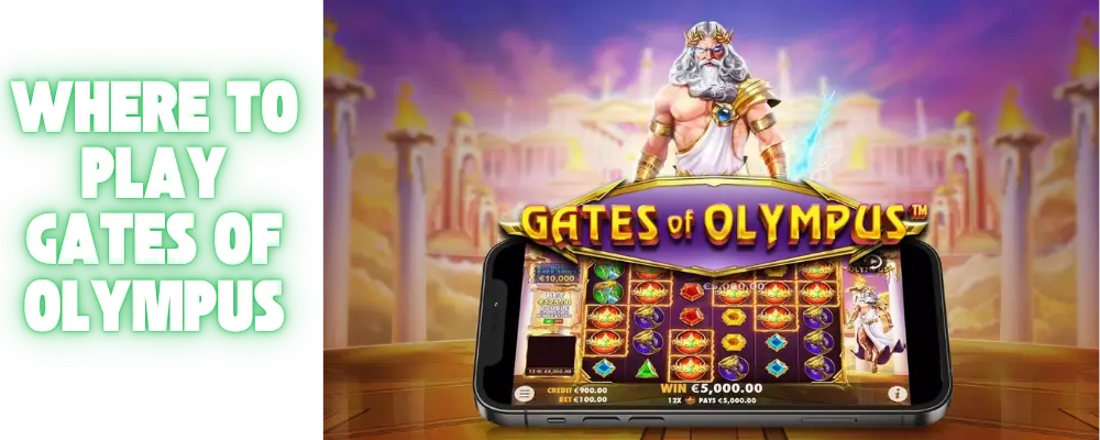 Where to Play Gates of Olympus